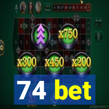 74 bet